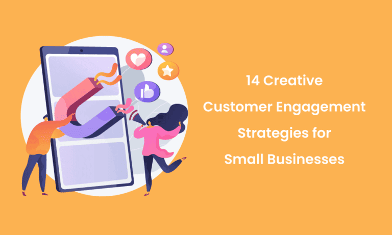 14 Creative Customer Engagement Strategies for Small Businesses
