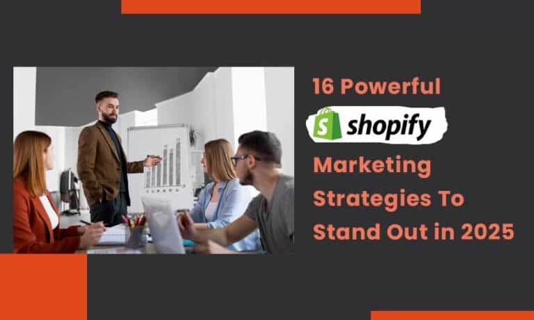 16 Powerful Shopify Marketing Strategies To Stand Out in 2026